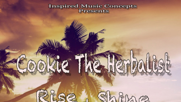 Cookie The Herbalist - Rise & Shine [6/16/2015]