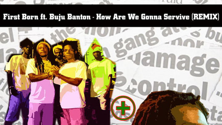 First Born feat. Buju Banton - How Are We Gonna Servive (RMX) [2/1/2019]