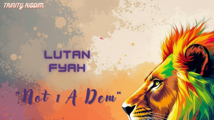 Lutan Fyah - Not 1 A Dem [11/7/2025]
