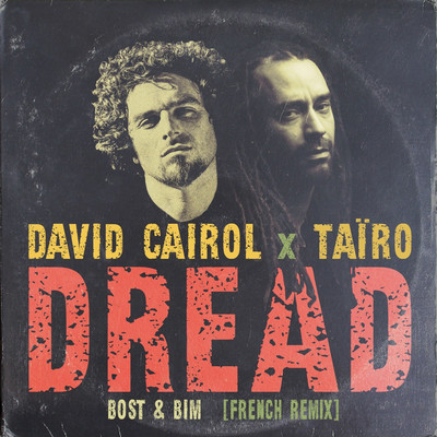 David Cairol x Tairo x Bost & Bim - Dread (French Remix)