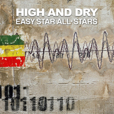 Easy Star All-Stars - High and Dry