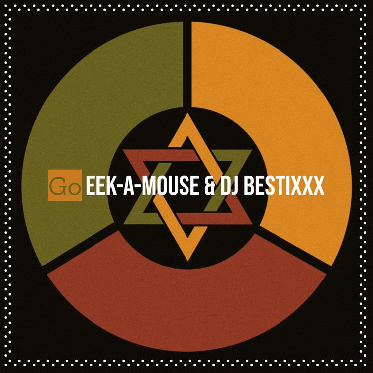 Eek-A-Mouse X Dj Bestixxx - Go