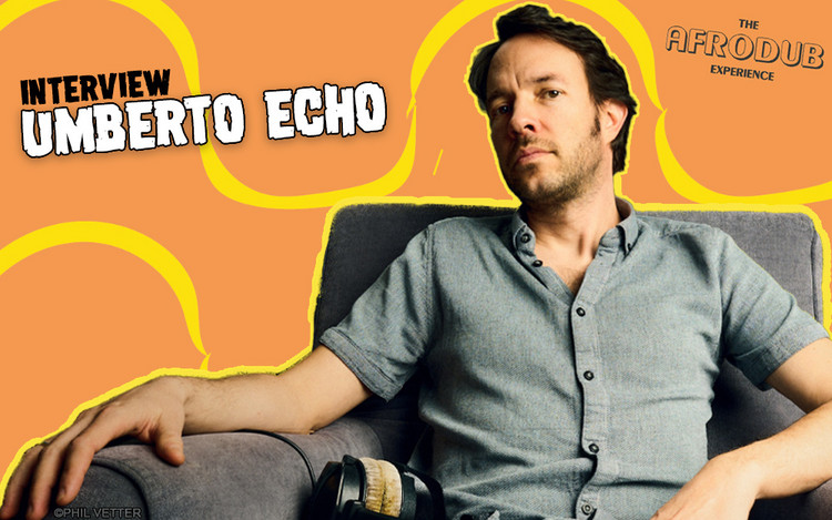 Umberto Echo - 'The Afrodub Experience' Interview