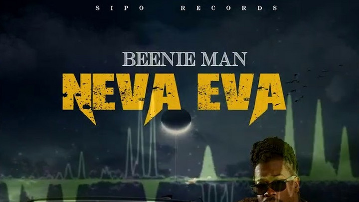 Beenie Man - Neva Eva [8/21/2020]