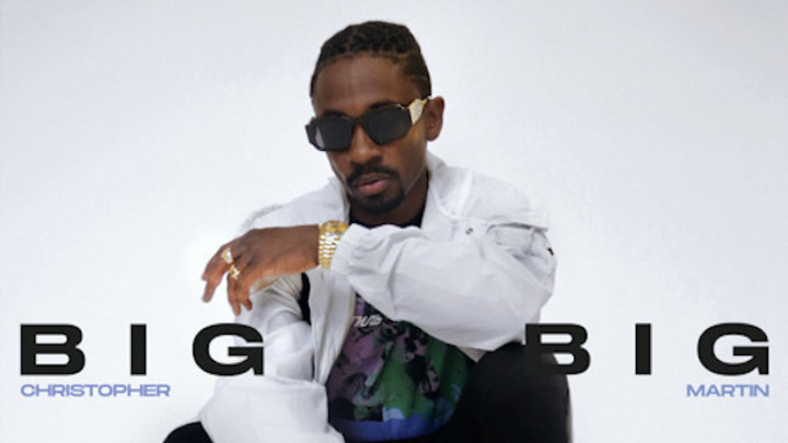 Christopher Martin - Big Big [3/6/2020]