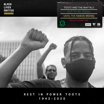 Toots & The Maytals - Got To Be Tough (Until The Ribbon Breaks Re-Imagination)