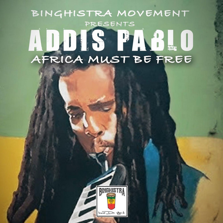 Binghistra Movement feat. Addis Pablo - Africa Must Be Free