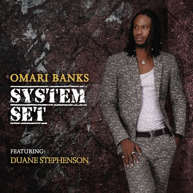 Omari Banks feat. Duane Stephenson - System Set