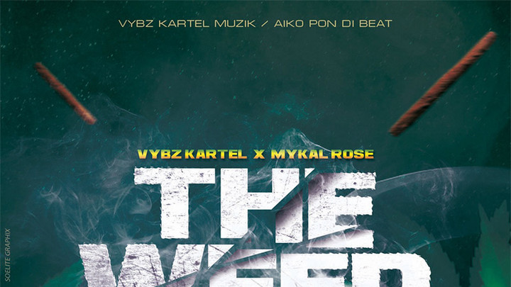 Vybz Kartel x Mykal Rose - The Weed [2/8/2022]