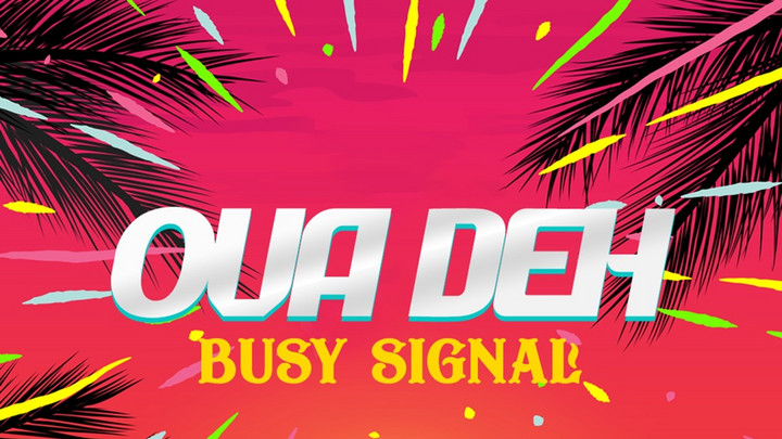 Busy Signal - Ova Deh [7/25/2025]