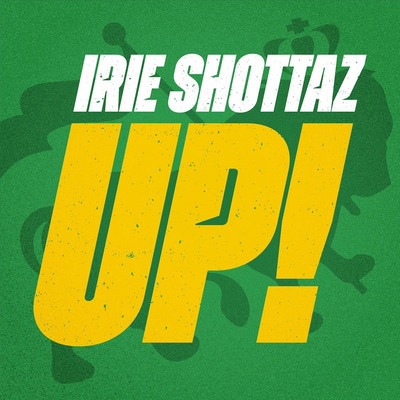 Irie Shottaz - Up!