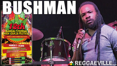 Bushman - Legalize It @ Stepping High Ganja Festival 2015
