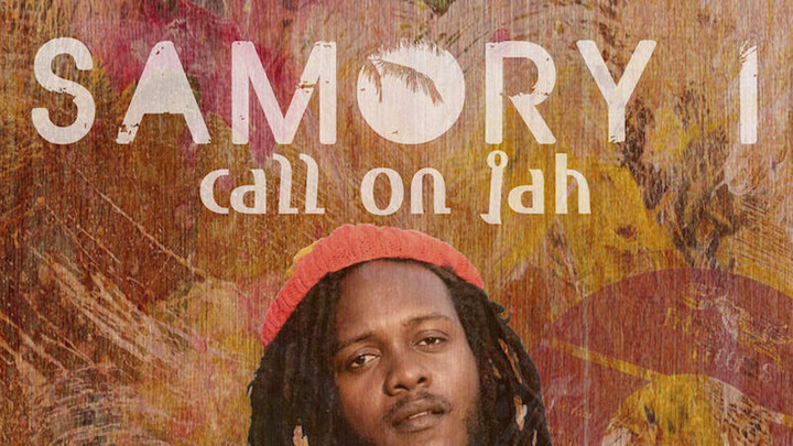 Samory I - Call On Jah [4/10/2018]