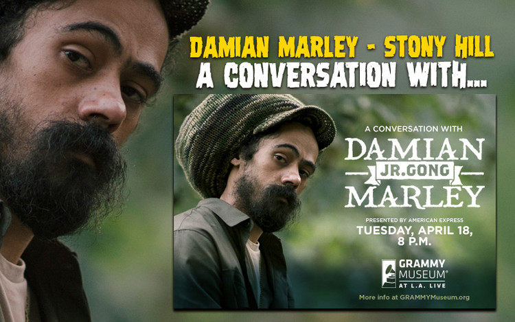 Stony Hill - A Conversation With Damian Marley @ Grammy Museum April 18th