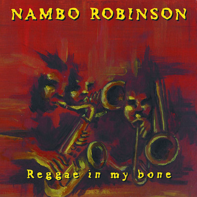 Nambo Robinson - Reggae In My Bone