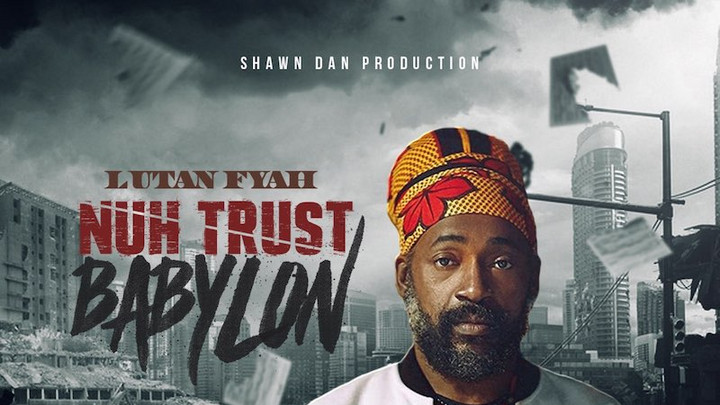 Lutan Fyah - Nuh Trust Babylon [9/4/2020]