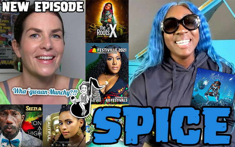 Spice @ Wha' Gwaan Munchy?!? #60