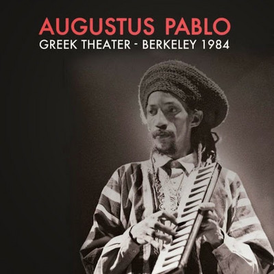 Augustus Pablo - Greek Theater - Berkeley 1984