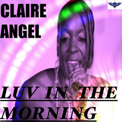 Claire Angel - Luv In The Morning