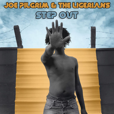 Joe Pilgrim & The Ligerians - Step Out EP