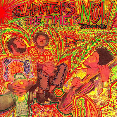 Gladiators - The Time Is Now (Discomixes)