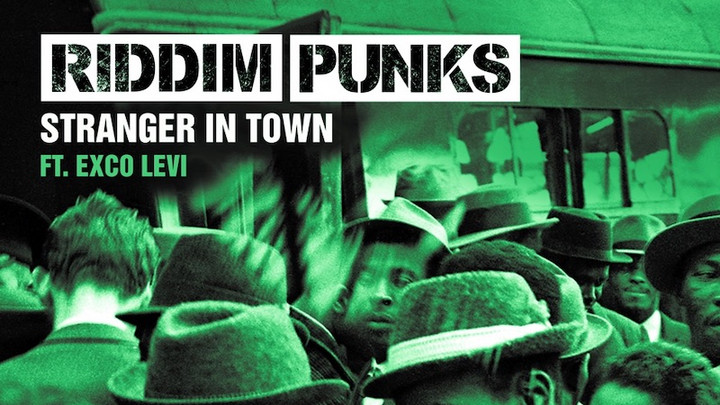 Riddim Punks feat. Exco Levi - Stranger in Town (Gentleman's Dub Club RMX) [9/19/2019]