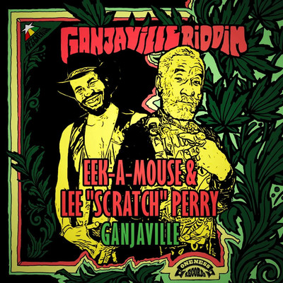 Eek-A-Mouse & Lee 'Scratch' Perry - Ganjaville