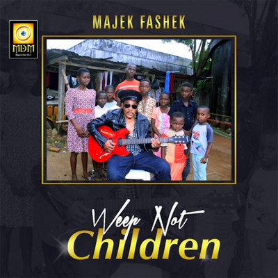 Majek Fashek - Weep Not Children