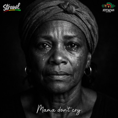 Strawl & Jeffafah Sound - Mama Don't Cry