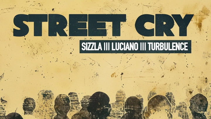 Sizzla X Luciano X Turbulence - Street Cry [8/15/2025]