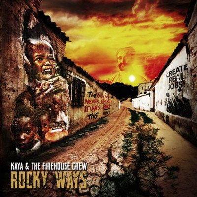 Kaya & The Firehouse Crew - Rocky Ways