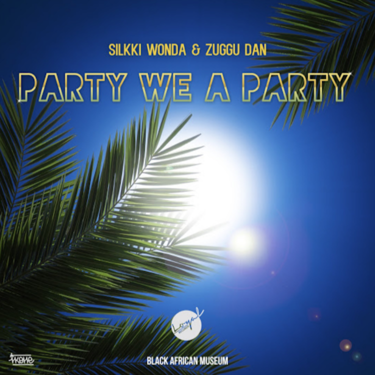 Silki Wonda feat. Zuggu Dan - Party We a Party