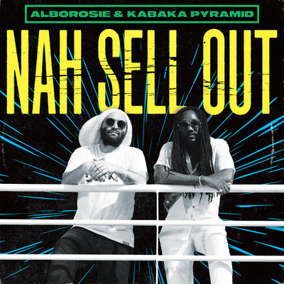 Alborosie & Kabaka Pyramid - Nah Sell Out