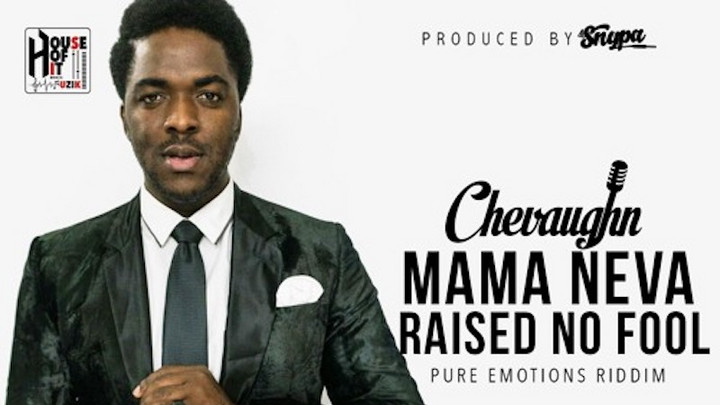 Chevaughn - Mama Neva Raised No Fool [9/30/2017]