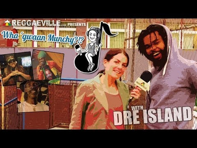 Wha' Gwaan Munchy?!? #12 with Dre Island