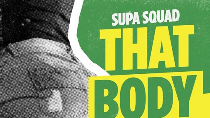 Supa Squad - That Body [5/23/2016]