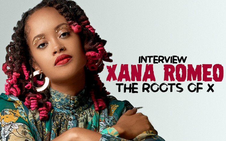 The Roots Of X - Interview with Xana Romeo