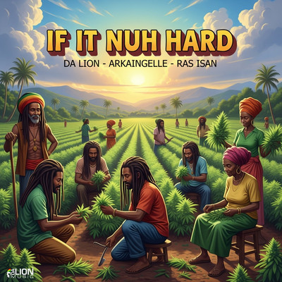 Da Lion x Arkaingelle x Ras Isan - If It Nuh Hard