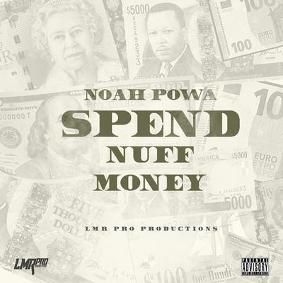 Noah Powa - Spend Nuff Money