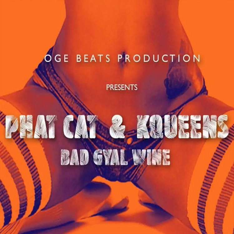 Phat Cat & K Queens - Bad Gyal Wine