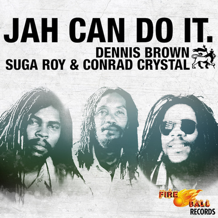 Dennis Brown, Suga Roy & Conrad Crystal - Jah Can Do It