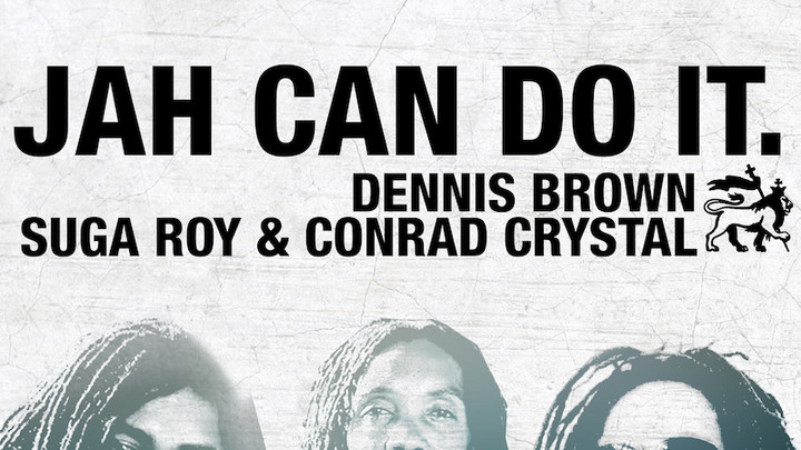 Dennis Brown, Suga Roy & Conrad Crystal - Jah Can Do It [7/1/2016]