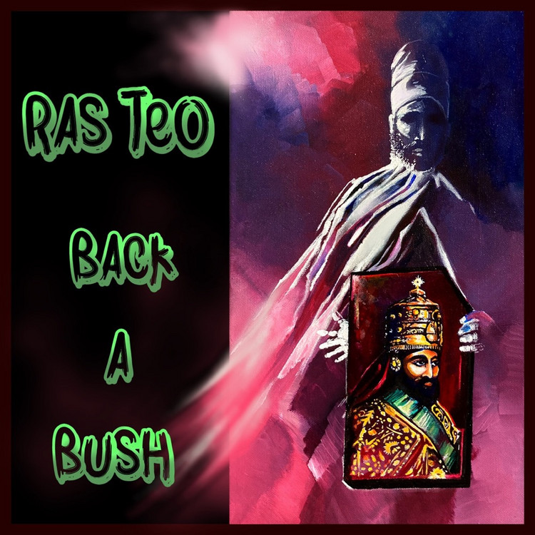 Ras Teo - Back A Bush