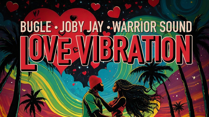 Bugle & Joby Jay - Love Vibration [4/26/2024]