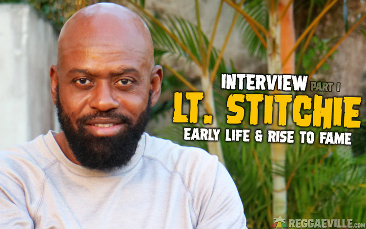 Lt. Stitchie Interview - Early Life & Rise To Fame On Sound Systems