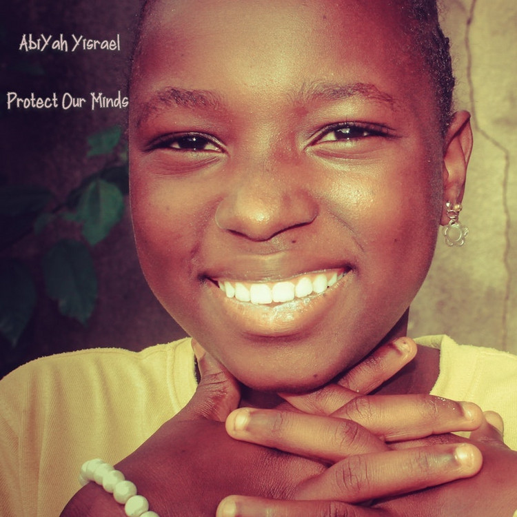 AbiYah Yisrael - Protect Our Minds