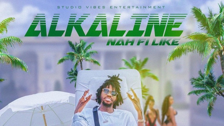 Alkaline - Nah Fi Like [4/20/2020]