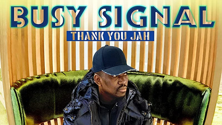 Busy Signal - Thank You Jah [5/6/2022]