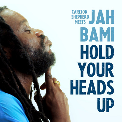 Carlton Sheperd meets Jah Bami - Hold Your Heads Up