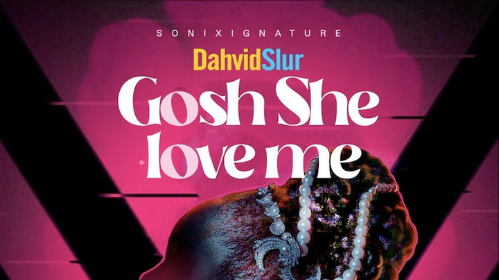 David Slur - Gosh She Love Me [4/21/2023]